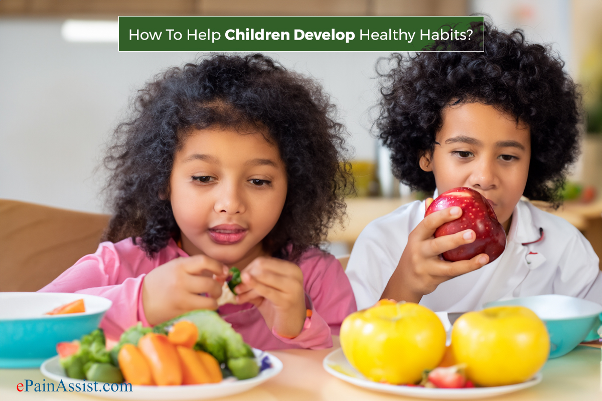 How To Help Children Develop Healthy Habits?