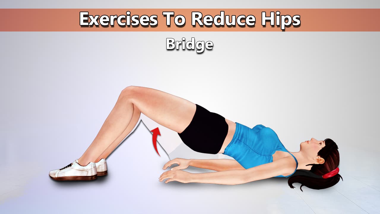 Bridge Exercises To Reduce Hips