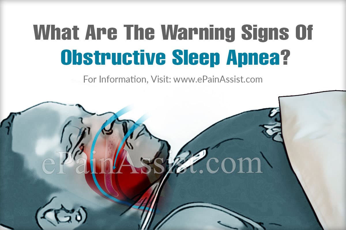 What Are The Warning Signs Of Obstructive Sleep Apnea?