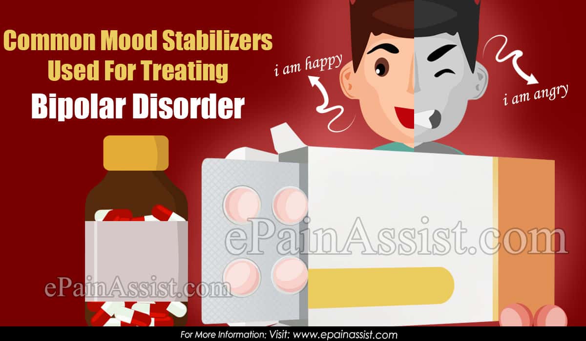 Common Mood Stabilizers Used For Treating Bipolar Disorder Its Side Effects