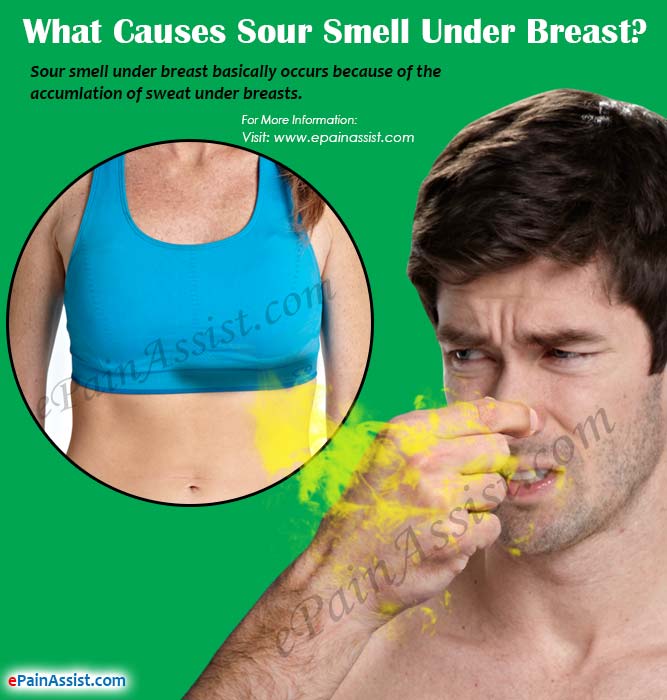 What Causes Sour Smell Under Breast & Treatments, Tips to Get Rid